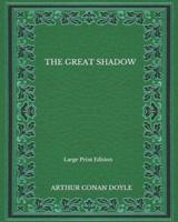 The Great Shadow - Large Print Edition