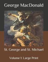 St. George and St. Michael: Volume 1: Large Print
