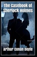 The Casebook of Sherlock Holmes(Sherlock Holmes #8) Annotated