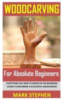 Wood Carving for Absolute Beginners