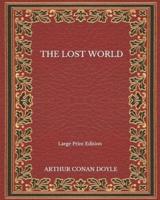 The Lost World - Large Print Edition