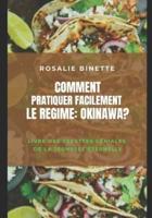 COMMENT PRATIQUER FACILEMENT LE RÉGIME: OKINAWA?: Livre des Recettes Géniales de la Jeunesse Éternelle