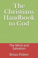 The Christians Handbook to God