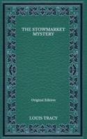 The Stowmarket Mystery - Original Edition