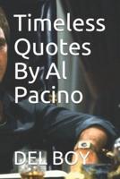 Timeless Quotes By Al Pacino