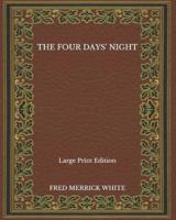 The Four Days' Night - Large Print Edition