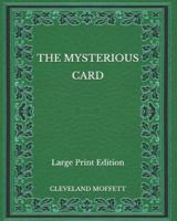 The Mysterious Card - Large Print Edition