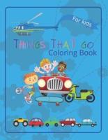 Things That Go Coloring Book