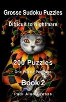 Grosse Sudoku Puzzles: Difficult to Nightmare - Book 2