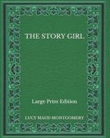 The Story Girl - Large Print Edition
