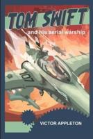 Tom Swift and His Aerial Warship