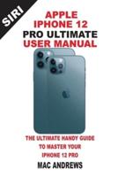 Apple Iphone 12 Pro Ultimate User Manual