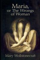 MARIA or The Wrongs of Woman(Annotated)