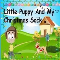 Little Puppy And My Christmas Sock