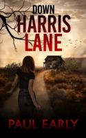 Down Harris Lane: The road to darkness and redemption