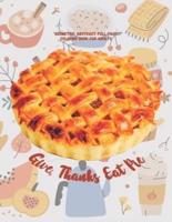 Give Thanks Eat Pie