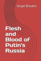 Flesh and Blood of Putin's Russia