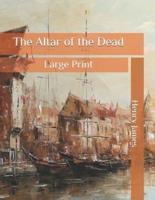 The Altar of the Dead : Large Print