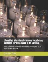 Classified Situational Chinese Vocabulary Camping for GCSE IGCSE IB AP SAT HSK