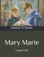 Mary Marie: Large Print