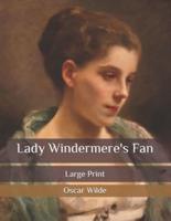 Lady Windermere's Fan: Large Print