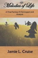 Melodies of Life: A Final Fantasy IX Retrospect and Analysis