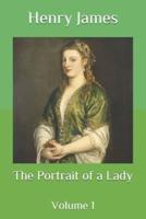 The Portrait of a Lady :  Volume 1