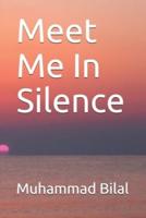 Meet Me In Silence