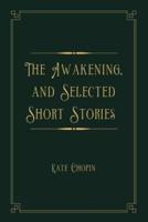 The Awakening, and Selected Short Stories