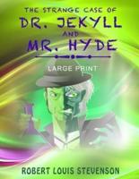 The Strange Case of Dr. Jekyll and Mr. Hyde - Large Print