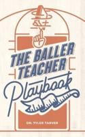 The Baller Teacher Playbook