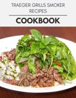 Traeger Grills Smoker Recipes Cookbook
