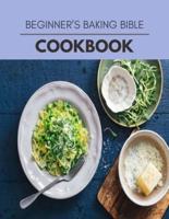 Beginner's Baking Bible Cookbook