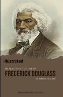 Narrative of the Life of Frederick Douglass, an American Slave Illustrated