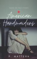 American Handmaidens