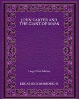 John Carter and the Giant of Mars - Large Print Edition