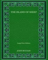 The Island of Sheep - Large Print Edition