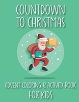 Countdown to Christmas Advent Coloring & Activity Book For Kids