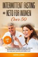 Intermittent Fasting and Keto for Women Over 50