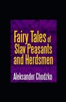 Fairy Tales of the Slav Peasants and Herdsmen Illustrated