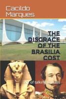 The Disgrace of the Brasilia Cost