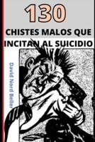 130 Chistes Malos Que Incitan Al Suicidio