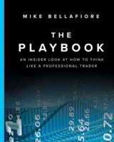 The Playbook: An Inside Look at How to Think Like a Professional Trader
