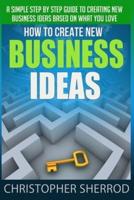 How To Create New Business Ideas (8Th Edition)