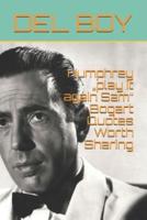 Humphrey "Play It Again Sam" Bogart Quotes Worth Sharing