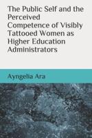The Public Self and the Perceived Competence of Visibly Tattooed Women as Higher Education Administrators
