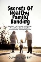 Secrets of Healthy Family Bonding