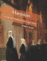 Marmion: A Tale Of Flodden Field: Large Print