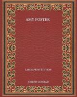 Amy Foster - Large Print Edition