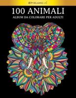 100 Animali - Album Da Colorare Per Adulti